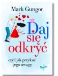 DAJ SIĘ ODKRYĆ MARK GUNGOR NOWA