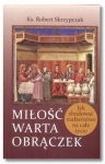 MIŁOŚĆWARTA OBRĄCZEK ROBERT SKRZYPCZAK NOWA