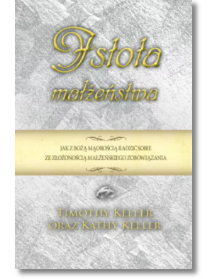 ISTOTA MAŁŻEŃSTWA KATHY KELLER NOWA 