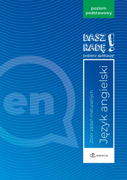 DASZ RADĘ J ANGIELSKI ZBIÓR ZADAŃ MATURALNYCH P PODST