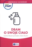 PEWNY START INSTRUKCJE ZACHOWAŃ DBAM O SWOJE CIAŁO 