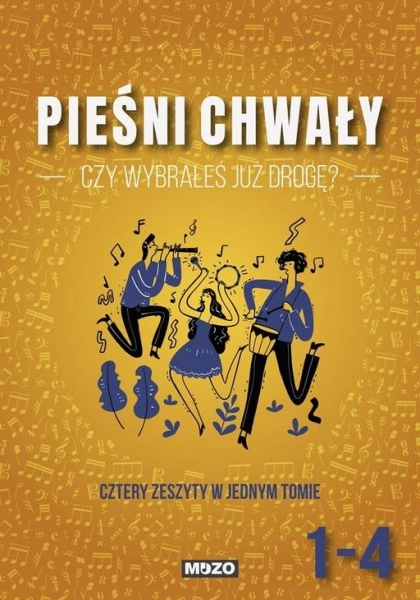 CZY WYBRAŁEŚ JUŻ DROGĘ PIEŚNI CHWAŁY ZESZYT 1-4 NOWE