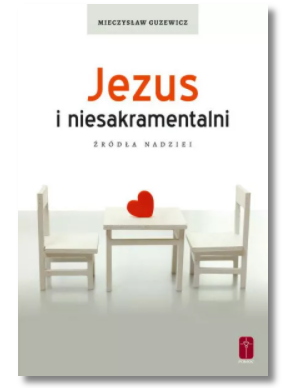 JEZUS I NIESAKRAMENTALNI MIECZYSŁAW GUZEWICZ NOWA