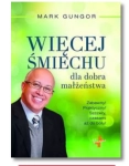 WIĘCEJ ŚMIECHU DLA DOBRA MAŁŻEŃSTWA MARK GUNGOR 
