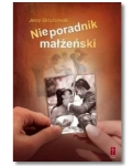 NIEPORADNIK MAŁŻEŃSKI JERZY GRZYBOSKI NOWA 
