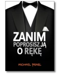 ZANIM POPROSISZ JĄ O RĘKĘ MICHAEL PEARL NOWA 