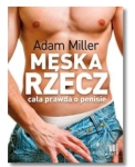 MĘSKA RZECZ CAŁA PRAWDA ADAM MILLER NOWA 