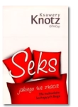 SEKS JAKIEGO NIE ZNACIE KASWERY KNOTZ NOWA 