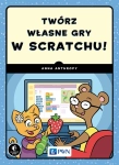 TWÓRZ WŁASNE GRY W SCRATCHU NOWA  ANTHROPY ANNA