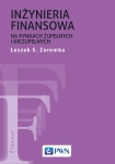 INŻYNIERA FINANSOWA NA RYNKACH ZAREMBA PWN