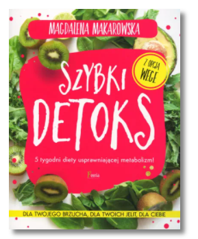 SZYBKI DETOKS 5 TYGODNI DIETY MAGDALENA MARKOWSKA 