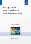 ZARZĄDZANIE PRACOWNIKAMI W DOBIE INTERNETU J WOŹNIAK