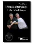 TECHNIKI INTERWENCJI I OBEZWŁADNIANIA PAWEŁ NERĆ NOWA