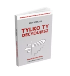 TYLKO TY DECYDUJESZ IREK TOMCZYK NOWA 