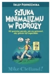 SZTYKA MINIMALIZMU W PODRÓŻY MIKE CLELLAND NOWA 
