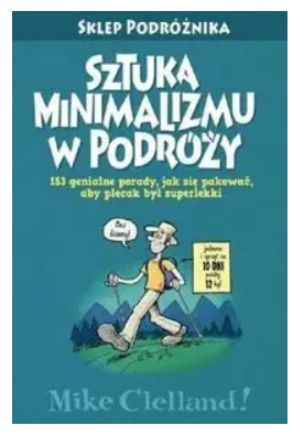 SZTYKA MINIMALIZMU W PODRÓŻY MIKE CLELLAND NOWA 
