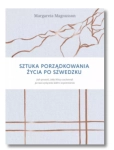 SZTUKA PORZĄDKOWANIA ŻYCIA MARGARETA MAGNUSSON 