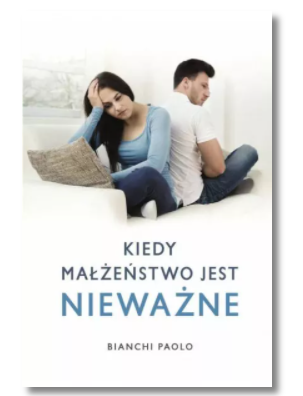 KIEDY MAŁŻEŃSTWO JEST NIEWAŻNE PAOLO BIANCHI NOWA 