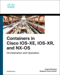 CONTAINERS IN CISCO IOS XE IOS XR AND NX OS RAMDOSS