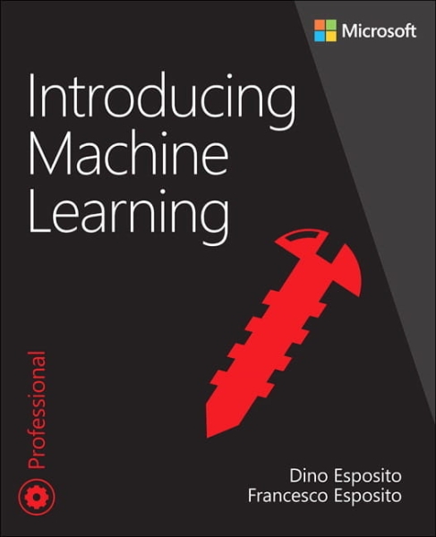 INTRODUCING MACHINE LEARNING DINO ESPOSITO