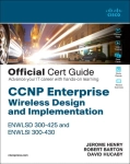 CCNP ENTERPRISE WIRELESS DESIGN AND IMPLEMENTATION HENRY