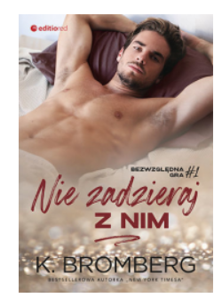 NIE ZADZIERAJ Z NIM K BROMBERG NOWA 