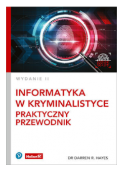 INFORMATYKA W KRYMINALISTYCE DARREN R HAYES NOWA 
