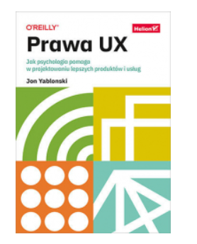 PRAWA UX JAK PSYCHOLOGIA POMAGA JON YABLONSKI 