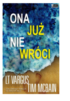 ON JUŻ NIE WRÓCI L T VARGUS NOWA 