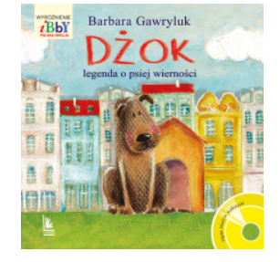 DŻOK LEGENDA O PSIEJ WIERNOŚCI BARBARA GAWRYLUK NOWA