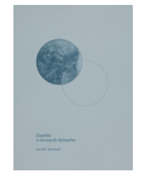 ZAPISKI Z NOCNYCH DYŻURÓW JACEK BACZAK NOWA