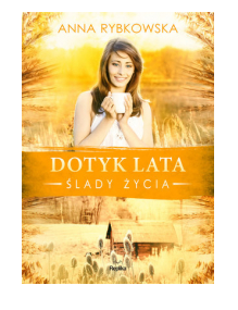 DOTYK LATA CYKL ŚLADY ŻYCIA ANNA RYBKOWSKA NOWA