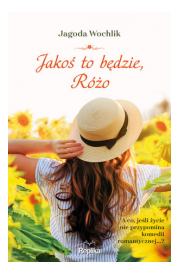 JAKOŚ TO BĘDZIE RÓŻO JAGODA WOCHLIK NOWA 