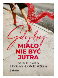 GBYBY MIAŁO NIE BYĆ JUTRA AGNIESZKA ŁONIEWSKA NOWA