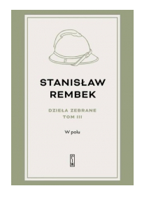 DZIEŁA ZEBRANE TOM 3 W POLU STANISŁAW REMBEK NOWA 
