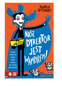 NASZ DYREKTOR JEST WAMPIREM PAMELA BUTCHART NOWA 
