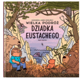 WIELKA PODRÓŻ DZIADKA EUSTACHEGO NOWA 