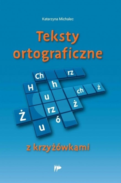 TEKSTY ORTOGRAFICZNE Z KRZYŻÓWKAMI MICHALEC 