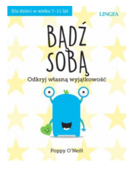 BĄDŹ SOBĄ ODKRYJ WŁASNĄ WYJĄTKOWOŚĆ POPPY ONEIL 