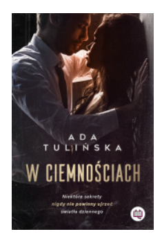 W CIEMNOŚCIACH ADA TULIŃSKA NOWA