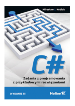 C# ZADANIA Z PROGRAMOWANIA MIROSŁAW J KUBIAK NOWA 