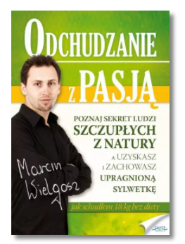 ODCHUDZANIE Z PASJĄ MARCIN WIELGOSZ NOWA 