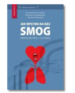JAK WPŁYWA NA NAS SMOG BARBRA PIEKARSKA NOWA 