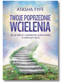 TWOJE POPRZEDNIE WCIELENIA ATASHA FYFE NOWA 