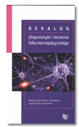 DEKALOG DIAGNOSTYKI I LECZENIA BÓLU AGNIESZKA SĘKOWSKA 