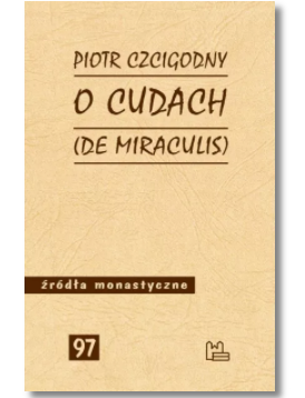 O CUDACH DE MIRACULIS CZCIGODNY PIOTR NOWA