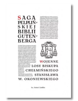 SAGA PELPLIŃSKIEJ BIBLII ANTONI LIEDTKE NOWA 