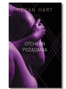 OTCHŁAŃ POŻĄDANIA MEGAN HART NOWA