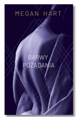 BARWY POŻĄDANIA MEGAN HART NOWA