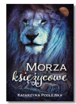 MORZA KSIĘŻYCOWE KATARZYNA PODLEJSKA NOWA
